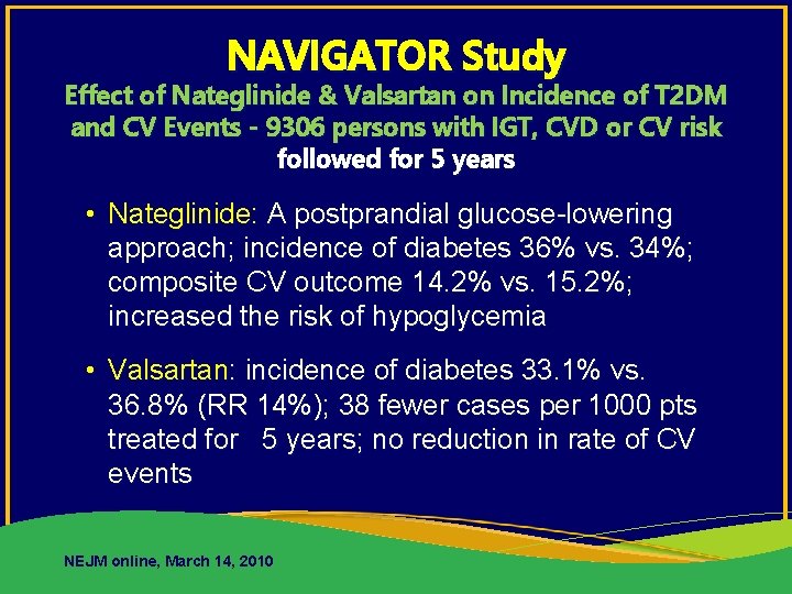 NAVIGATOR Study Effect of Nateglinide & Valsartan on Incidence of T 2 DM and