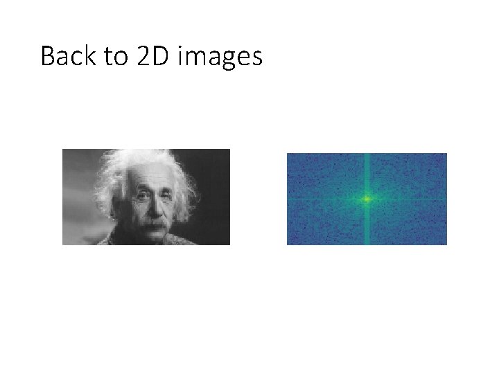 Back to 2 D images 
