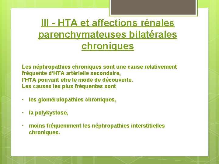 III - HTA et affections rénales parenchymateuses bilatérales chroniques Les néphropathies chroniques sont une