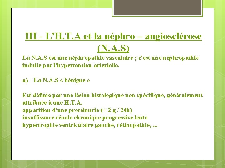 III - L'H. T. A et la néphro – angiosclérose (N. A. S) La
