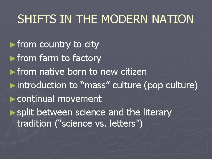 SHIFTS IN THE MODERN NATION ► from country to city ► from farm to