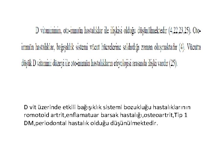 D vit üzerinde etkili bağışıklık sistemi bozukluğu hastalıklarının romotoid artrit, enflamatuar barsak hastalığı, osteoartrit,