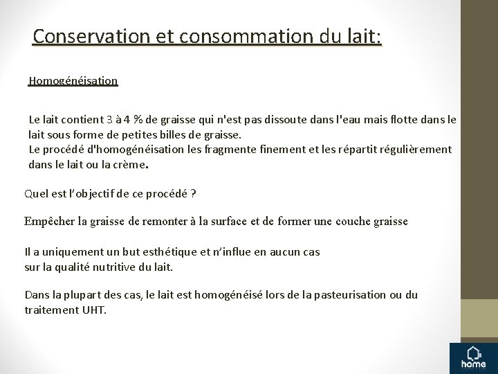 Conservation et consommation du lait: Homogénéisation Le lait contient 3 à 4 % de