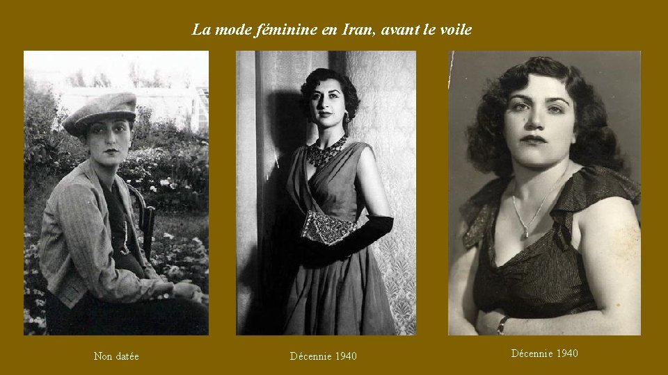 La mode féminine en Iran, avant le voile Non datée Décennie 1940 