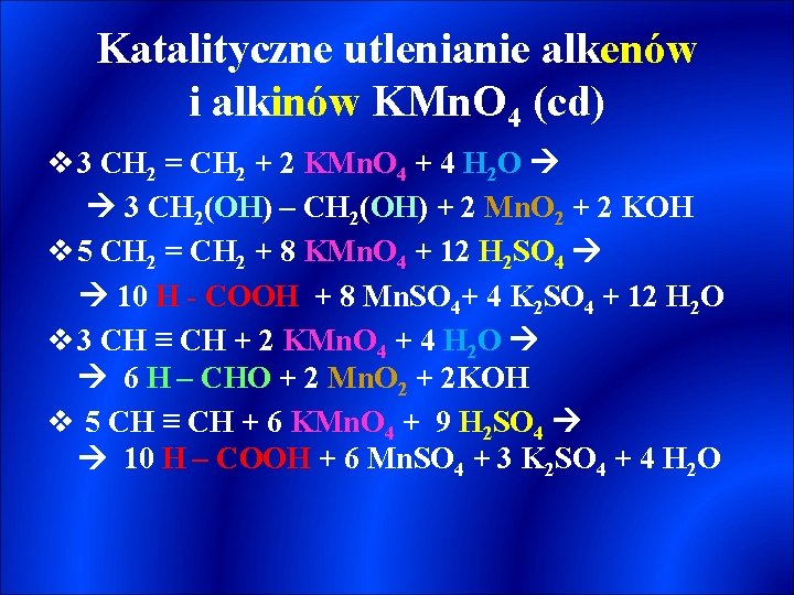 Katalityczne utlenianie alkenów i alkinów KMn. O 4 (cd) v 3 CH 2 =