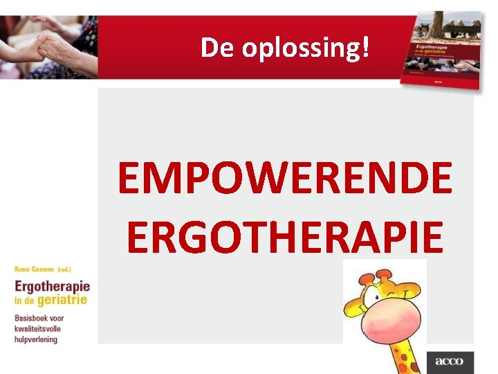 De oplossing! EMPOWERENDE ERGOTHERAPIE 