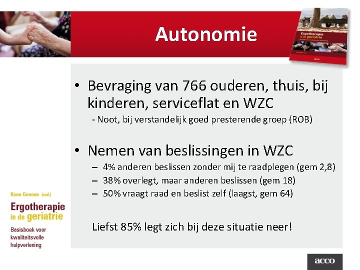 Autonomie • Bevraging van 766 ouderen, thuis, bij kinderen, serviceflat en WZC - Noot,
