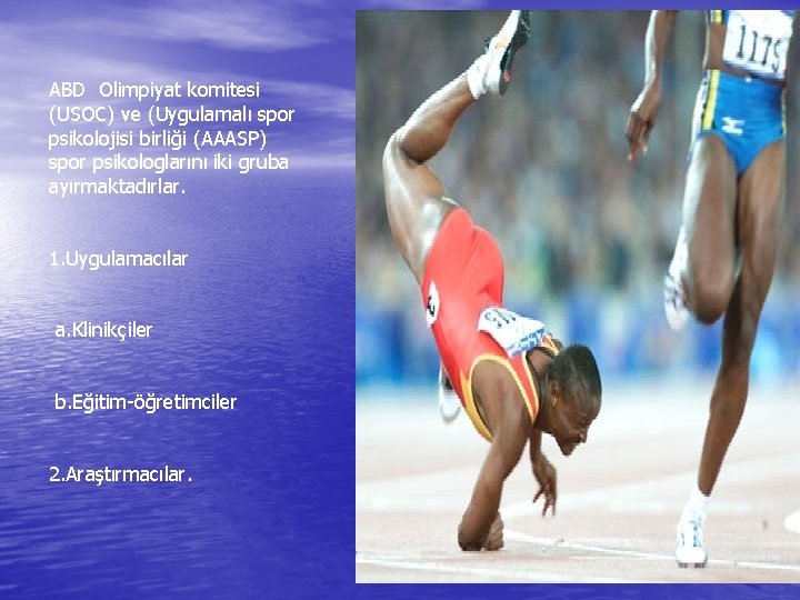 ABD Olimpiyat komitesi (USOC) ve (Uygulamalı spor psikolojisi birliği (AAASP) spor psikologlarını iki gruba ABD Olimpiyat komitesi (USOC) ve (Uygulamalı spor psikolojisi birliği (AAASP) spor psikologlarını iki gruba