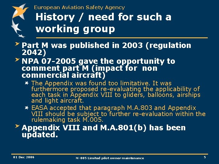 European Aviation Safety Agency History / need for such a working group Part M