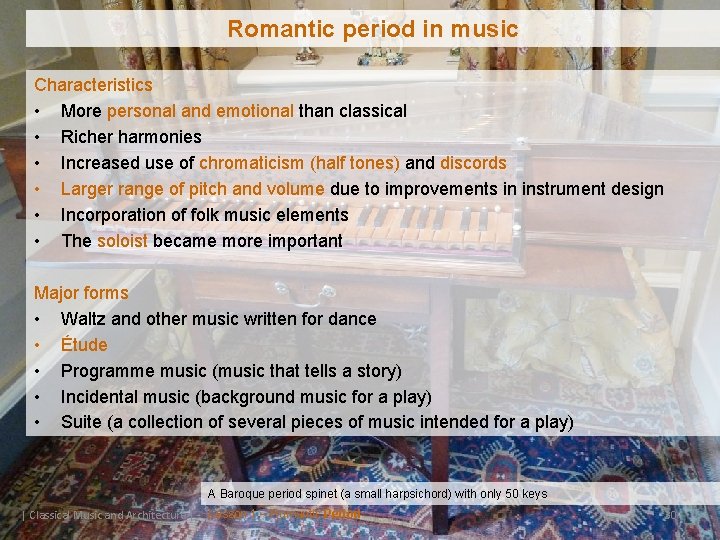 Romantic period in music Characteristics • More personal and emotional than classical • Richer