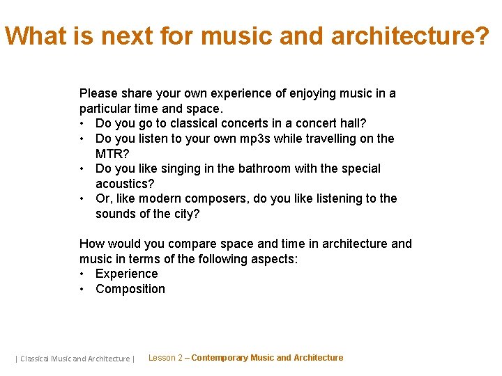 What is next for music and architecture? Please share your own experience of enjoying