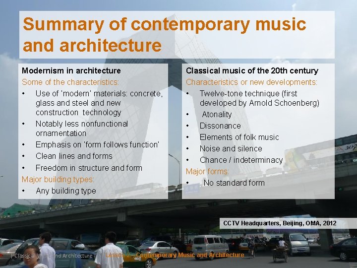 Summary of contemporary music and architecture Modernism in architecture Some of the characteristics: •