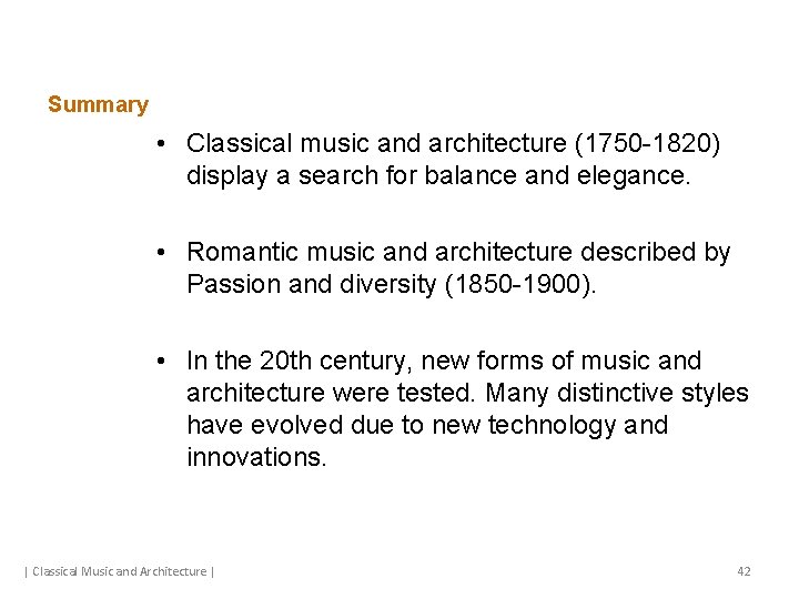 Summary • Classical music and architecture (1750 -1820) display a search for balance and