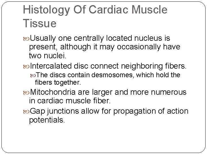 Histology Of Cardiac Muscle Tissue Usually one centrally located nucleus is present, although it
