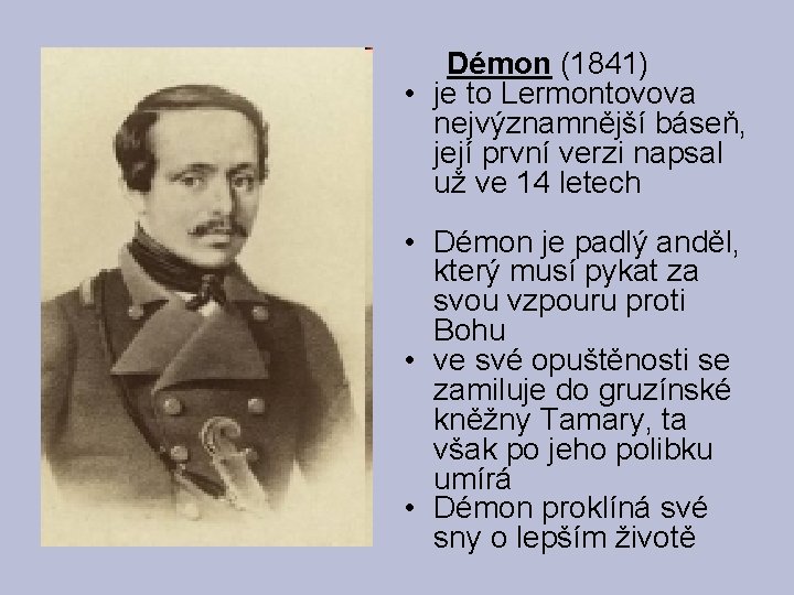 Démon (1841) • je to Lermontovova nejvýznamnější báseň, její první verzi napsal už ve