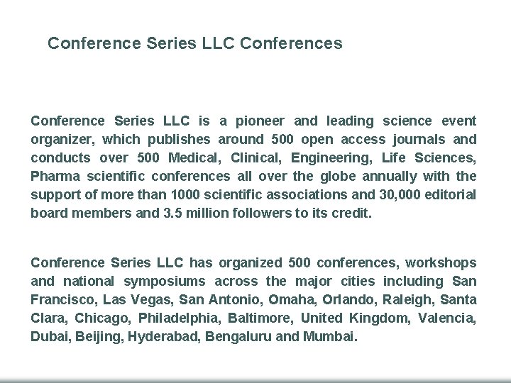 Conference Series LLC Conferences Conference Series LLC is a pioneer and leading science event