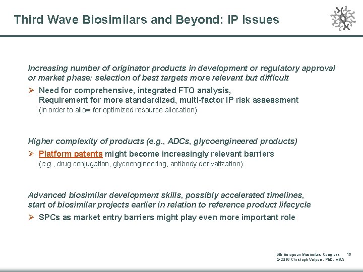 Third Wave Biosimilars and Beyond: IP Issues Increasing number of originator products in development