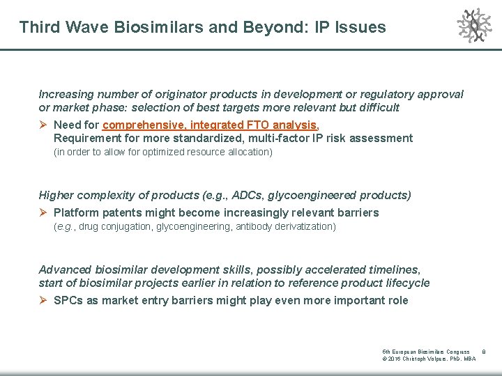 Third Wave Biosimilars and Beyond: IP Issues Increasing number of originator products in development