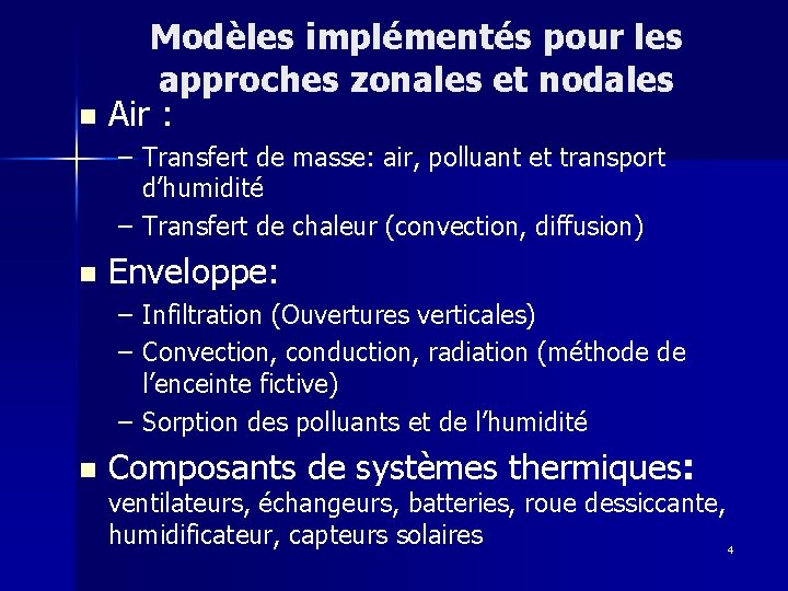 Modèles implémentés pour les approches zonales et nodales n Air : – Transfert de