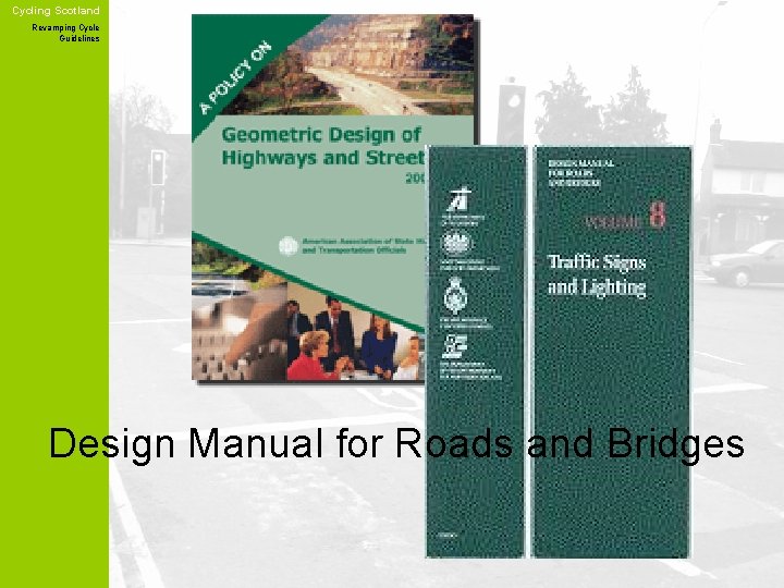 Cycling Scotland Revamping Cycle Guidelines Design Manual for Roads and Bridges 