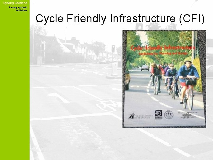 Cycling Scotland Revamping Cycle Guidelines Cycle Friendly Infrastructure (CFI) 