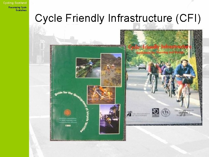 Cycling Scotland Revamping Cycle Guidelines Cycle Friendly Infrastructure (CFI) 
