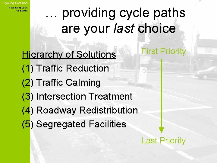 Cycling Scotland Revamping Cycle Guidelines … providing cycle paths are your last choice First