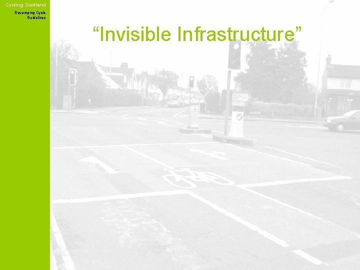 Cycling Scotland Revamping Cycle Guidelines “Invisible Infrastructure” 