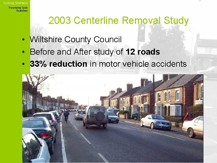 Cycling Scotland Revamping Cycle Guidelines 2003 Centerline Removal Study • Wiltshire County Council •