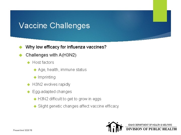 Vaccine Challenges Why low efficacy for influenza vaccines? Challenges with A(H 3 N 2)