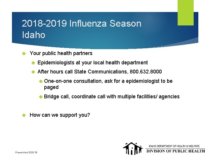 2018 -2019 Influenza Season Idaho Your public health partners Epidemiologists at your local health