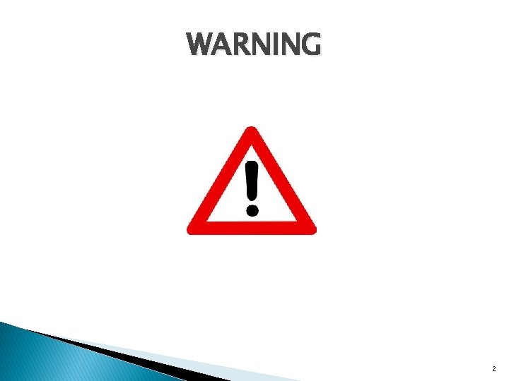 WARNING 2 WARNING 2