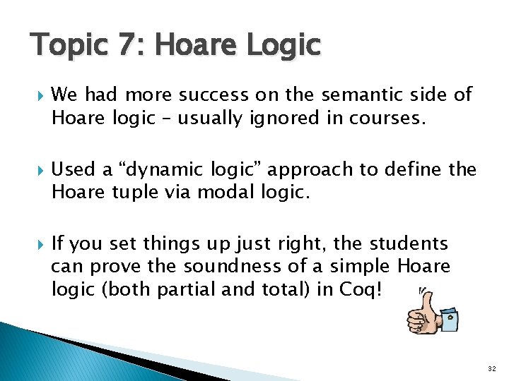 Topic 7: Hoare Logic We had more success on the semantic side of Hoare Topic 7: Hoare Logic We had more success on the semantic side of Hoare