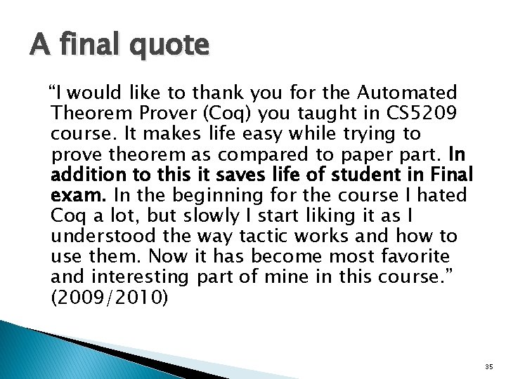 A final quote “I would like to thank you for the Automated Theorem Prover A final quote “I would like to thank you for the Automated Theorem Prover