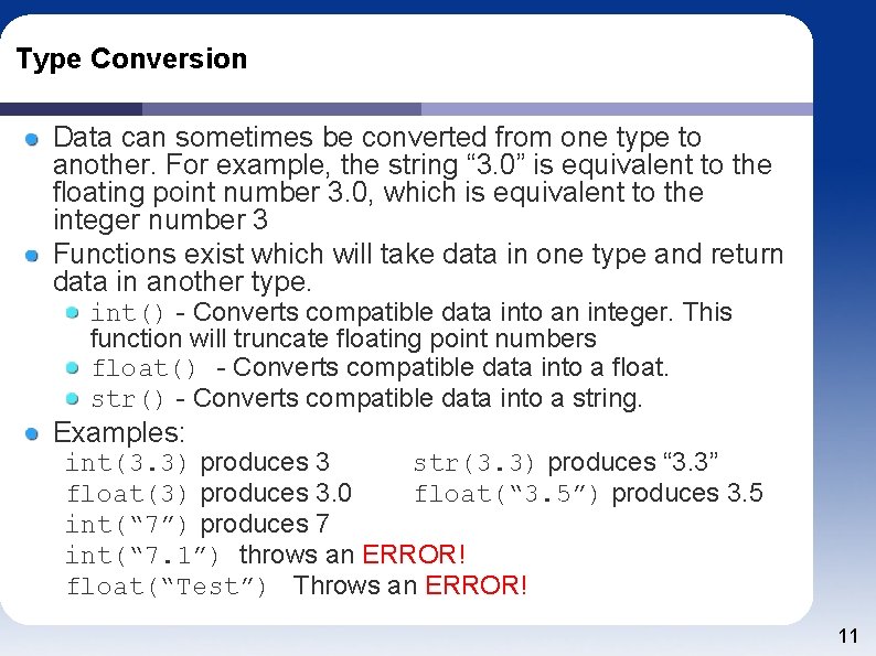 Type Conversion Data can sometimes be converted from one type to another. For example,