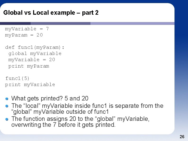 Global vs Local example – part 2 my. Variable = 7 my. Param =