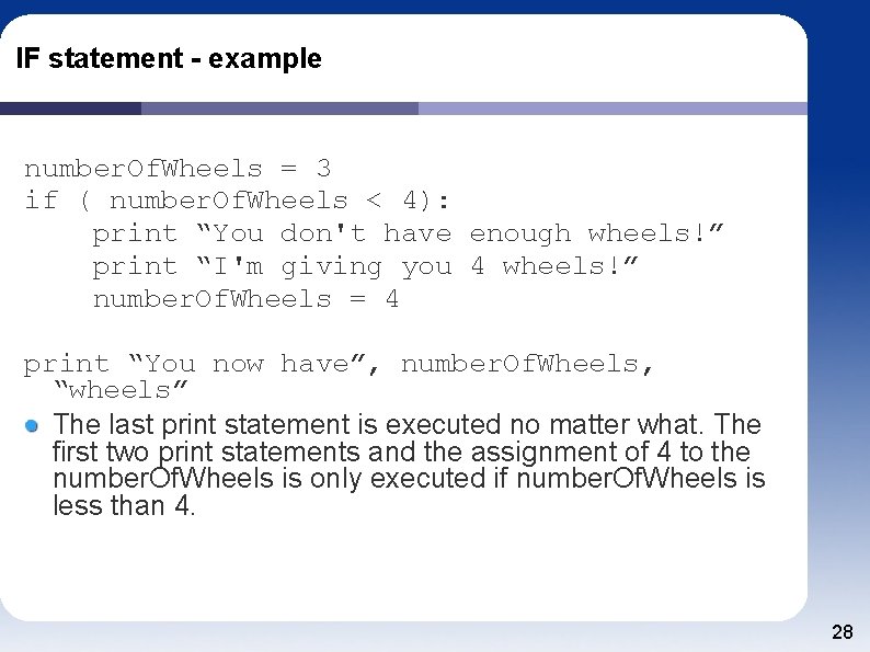 IF statement - example number. Of. Wheels = 3 if ( number. Of. Wheels