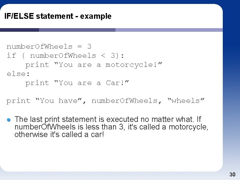 IF/ELSE statement - example number. Of. Wheels = 3 if ( number. Of. Wheels