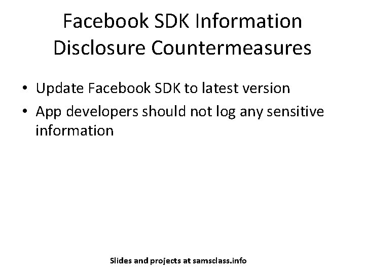 Facebook SDK Information Disclosure Countermeasures • Update Facebook SDK to latest version • App