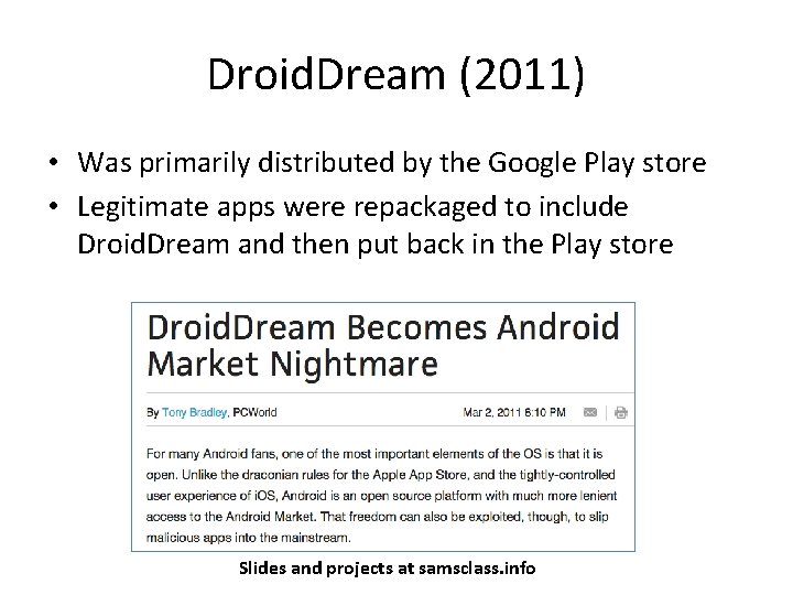 Droid. Dream (2011) • Was primarily distributed by the Google Play store • Legitimate