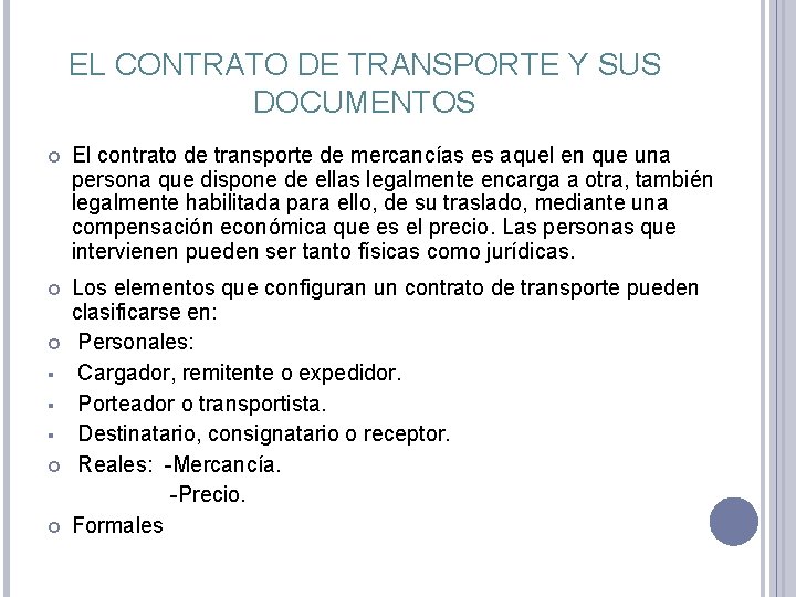 EL CONTRATO DE TRANSPORTE Y SUS DOCUMENTOS El contrato de transporte de mercancías es