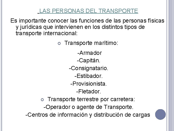 LAS PERSONAS DEL TRANSPORTE Es importante conocer las funciones de las personas físicas y