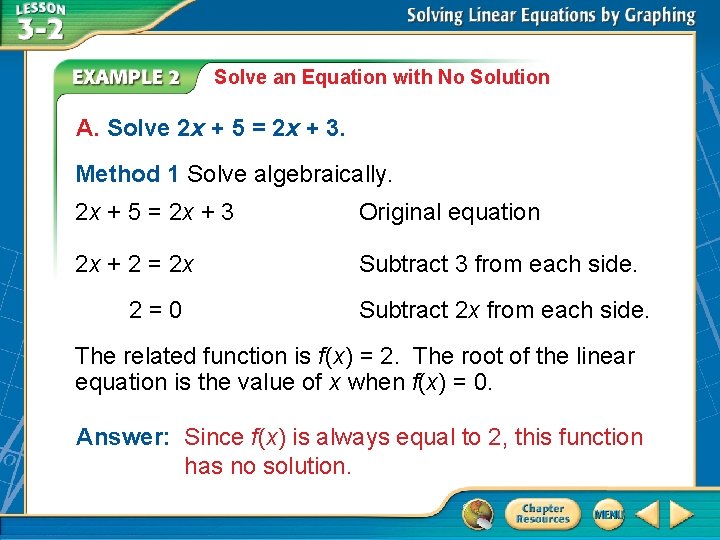 Solve an Equation with No Solution A. Solve 2 x + 5 = 2