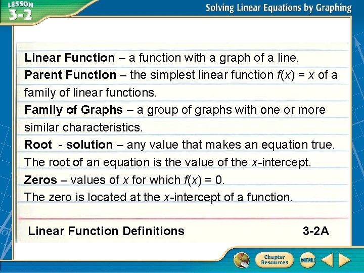 Linear Function – a function with a graph of a line. Parent Function –