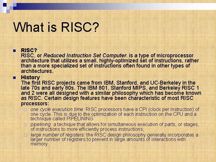 What is RISC? n n RISC? RISC, or Reduced Instruction Set Computer. is a