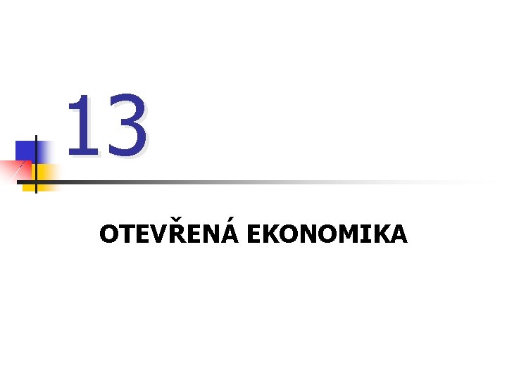 13 OTEVŘENÁ EKONOMIKA 