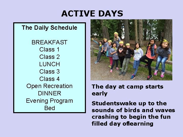 ACTIVE DAYS The Daily Schedule BREAKFAST Class 1 Class 2 LUNCH Class 3 Class