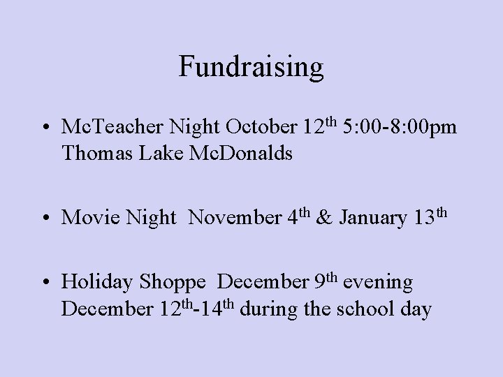 Fundraising • Mc. Teacher Night October 12 th 5: 00 -8: 00 pm Thomas