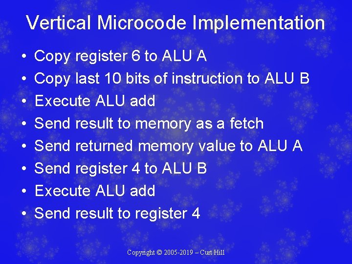 Vertical Microcode Implementation • • Copy register 6 to ALU A Copy last 10 Vertical Microcode Implementation • • Copy register 6 to ALU A Copy last 10