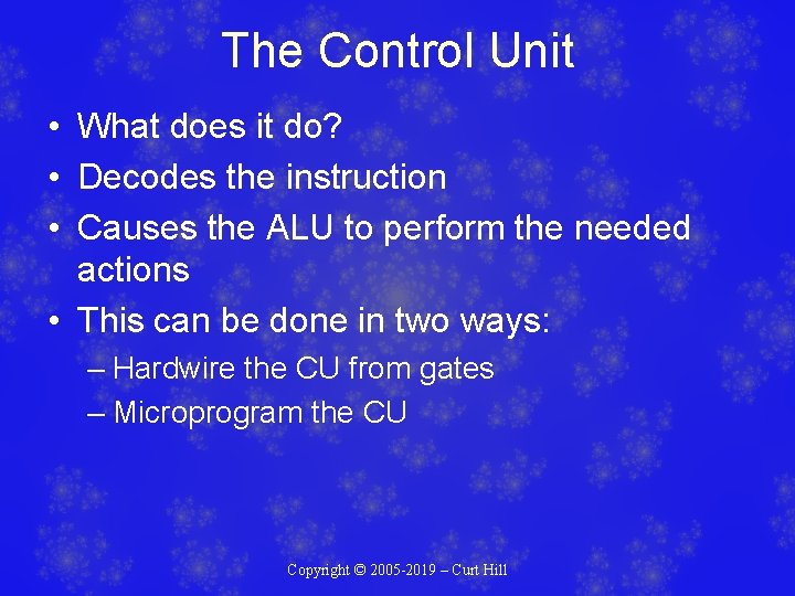 The Control Unit • What does it do? • Decodes the instruction • Causes The Control Unit • What does it do? • Decodes the instruction • Causes
